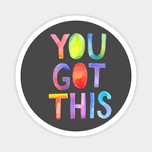 You Got This Magnet